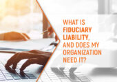 What is fiduciary liability, and does my organization need it?