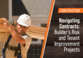 Navigating Contracts: Builder’s Risk and Tenant Improvement Projects